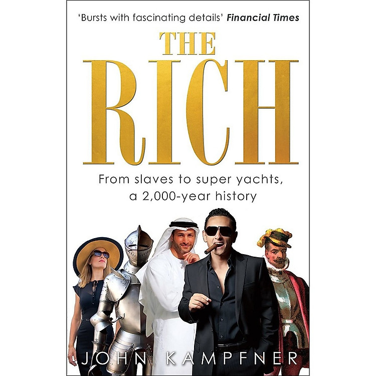 The Rich: From Slaves to Super-Yachts: A 2,000-Year History