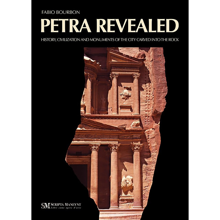 Petra Revealed: History, Civilization And Monuments Of The City Carved Into Rock