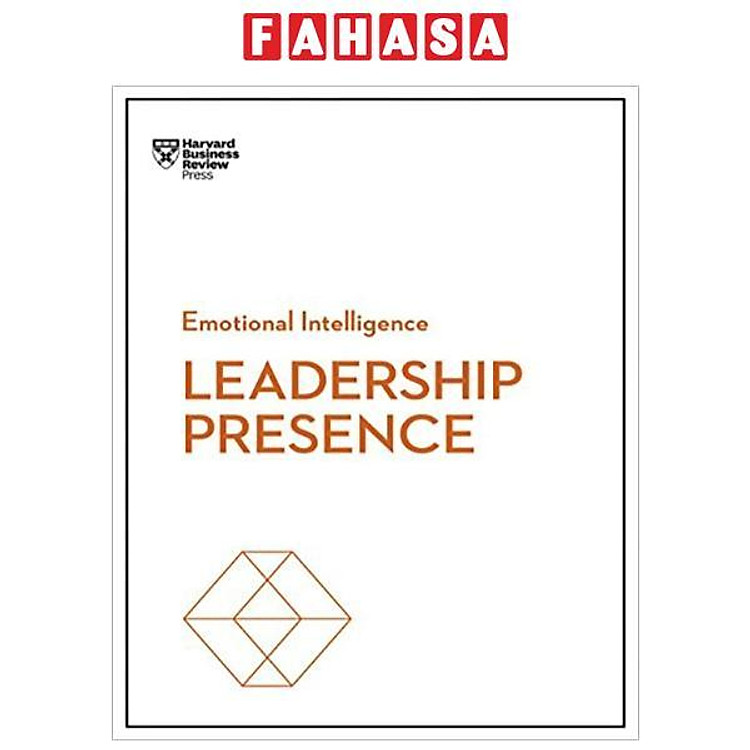 Leadership Presence (HBR Emotional Intelligence Series)