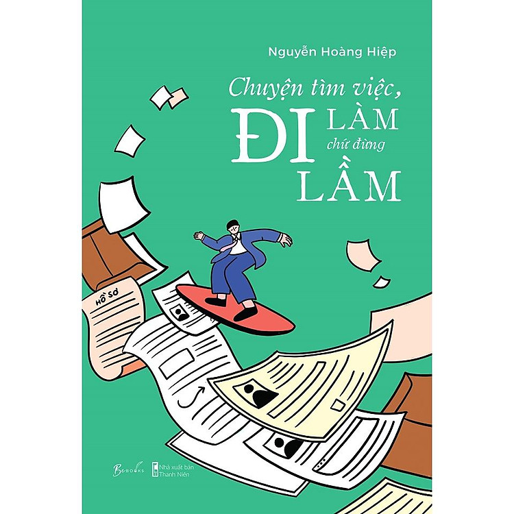 Chuyện Tìm Việc, Đi Làm Chứ Đừng Đi Lầm