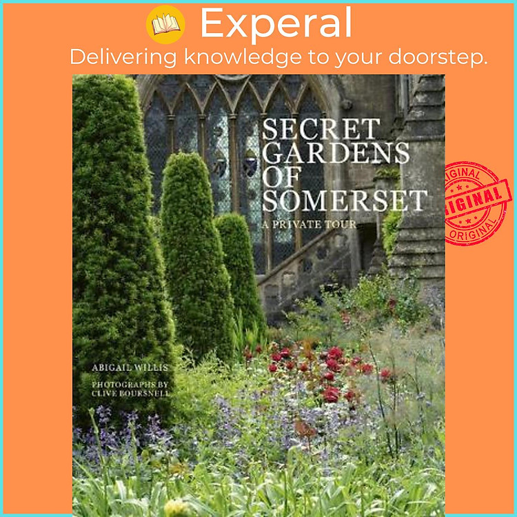Sách - Secret Gardens of Somerset : A Private Tour by Abigail Willis (UK edition, hardcover)