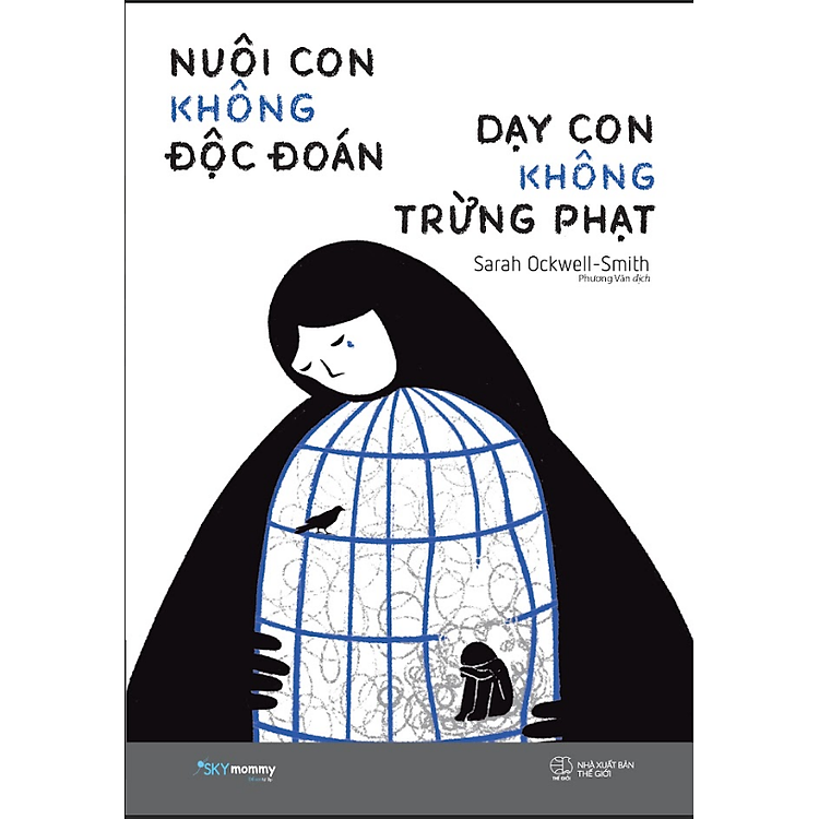 Nuôi Con Không Độc Đoán – Dạy Con Không Trừng Phạt