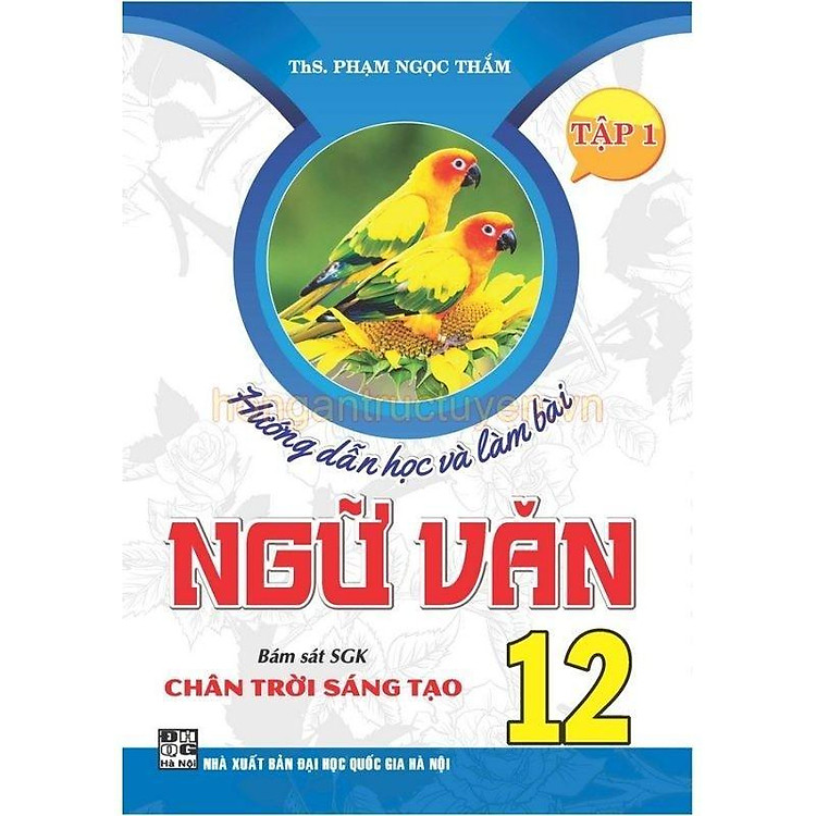 Hướng Dẫn Học Và Làm Bài Ngữ Văn Lớp 12 – Tập 1