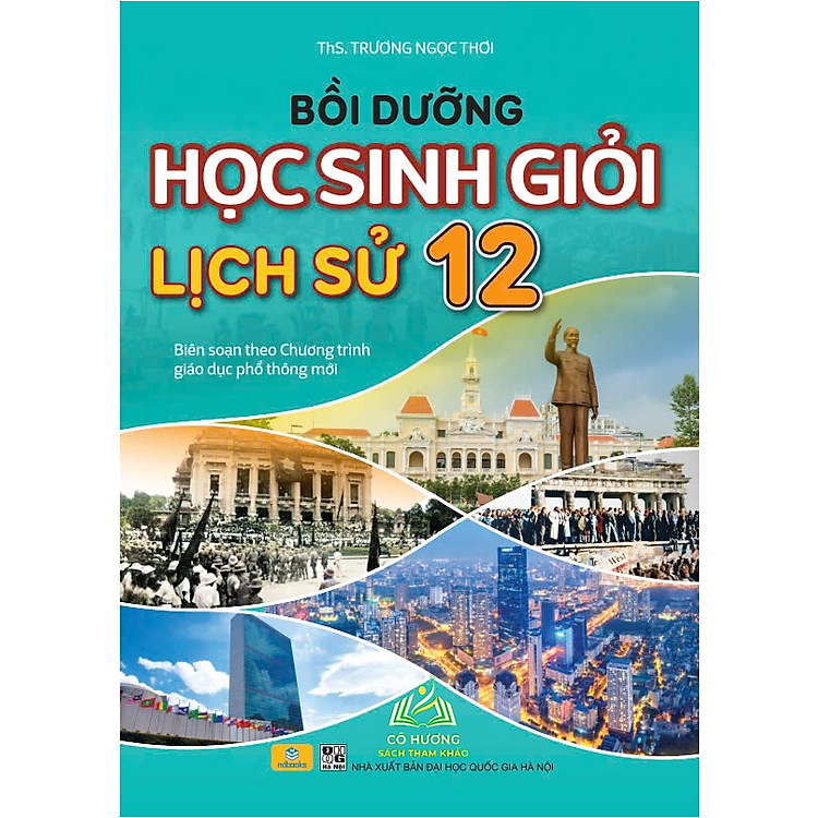 Sách - Bồi Dưỡng Học Sinh Giỏi Lịch Sử 12 (Theo chương trình GDPT mới) - ndbooks #huongbook