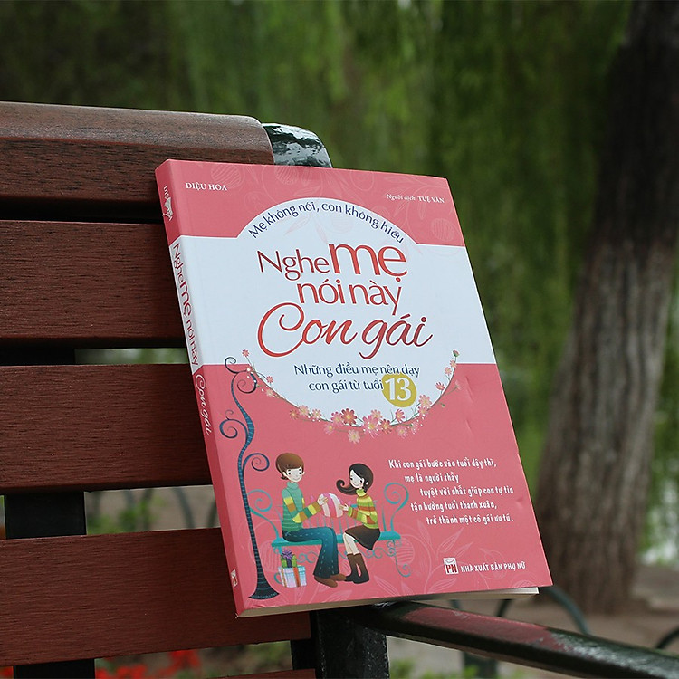 Nghe Mẹ Nói Này Con Gái - Những Điều Mẹ Nên Dạy Con Gái Từ Tuổi 13 (Tái Bản) - Ảnh 7
