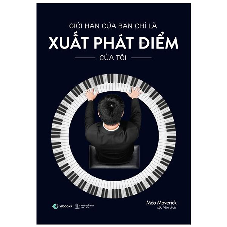 Giới Hạn Của Bạn Chỉ Là Xuất Phát Điểm Của Tôi (Tái Bản)