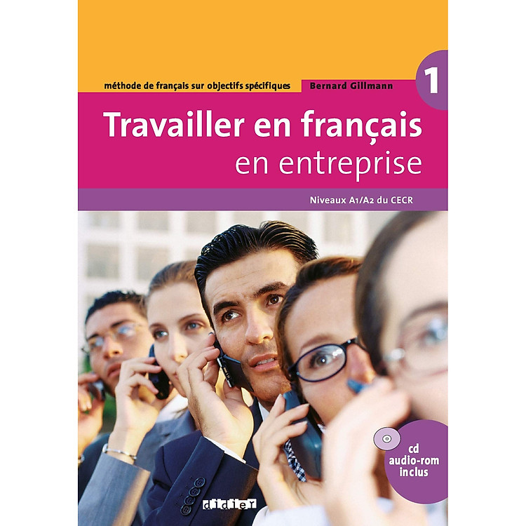 Sách học tiếng Pháp: Travailler En Francais En Entreprise A1/A2 - Livre + Cd Audio-Rom