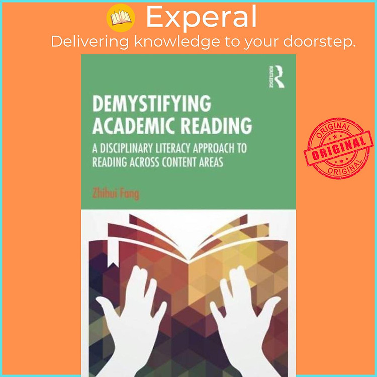 Sách - Demystifying Academic Reading - A Disciplinary Literacy Approach to Readin by Zhihui Fang (UK edition, paperback)