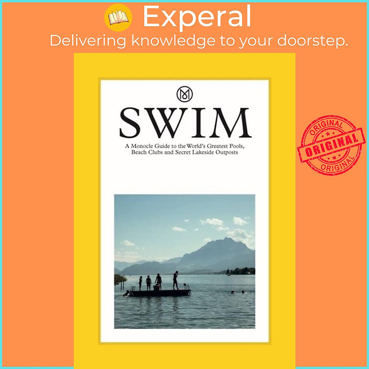 Sách - Swim & Sun: A Monocle Guide - Hot beach clubs, Perfect pools, Lake Havens by Tyler Brule (UK edition, hardcover)