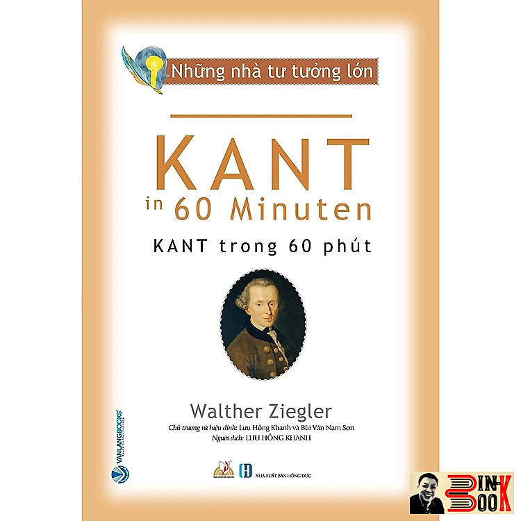 NHỮNG NHÀ TƯ TƯỞNG LỚN: KANT Trong 60 Phút – Walther Ziegler