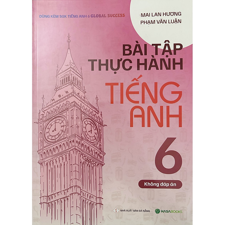 Bài Tập Thực Hành Tiếng Anh 6 - Mai Lan Hương