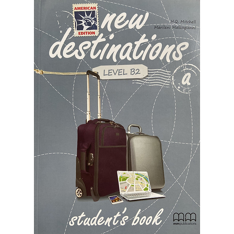 MM Publications: Sách học tiếng Anh - New Destinations Level B2 a - Student's Book (American Edition)