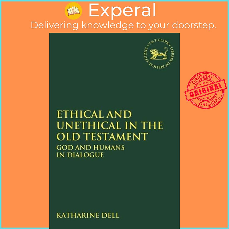 Sách - Ethical and Unethical in the Old Testament - God and Humans in D by Dr. Katharine J. (UK edition, paperback)
