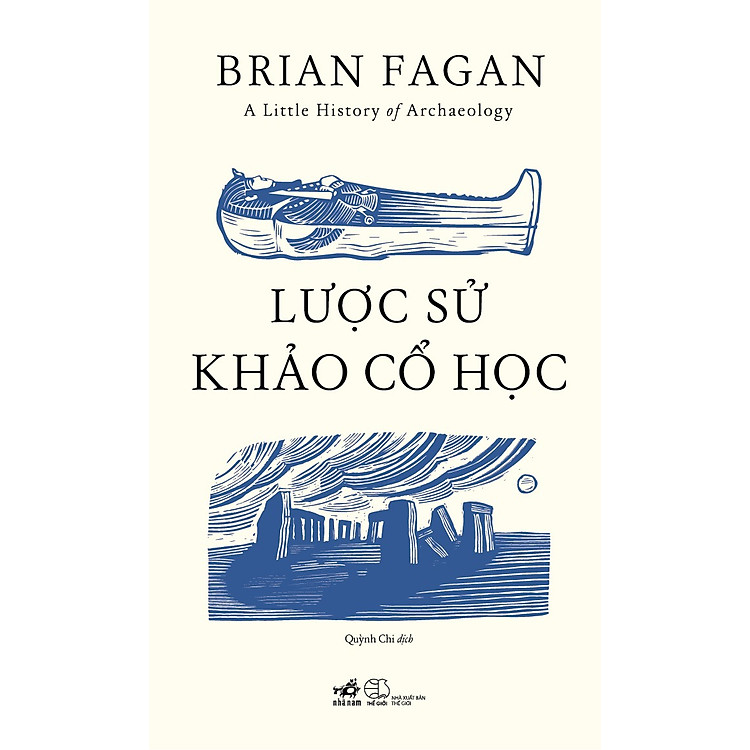 Lược sử khảo cổ học (A Little History of Archaeology) - Ảnh 6