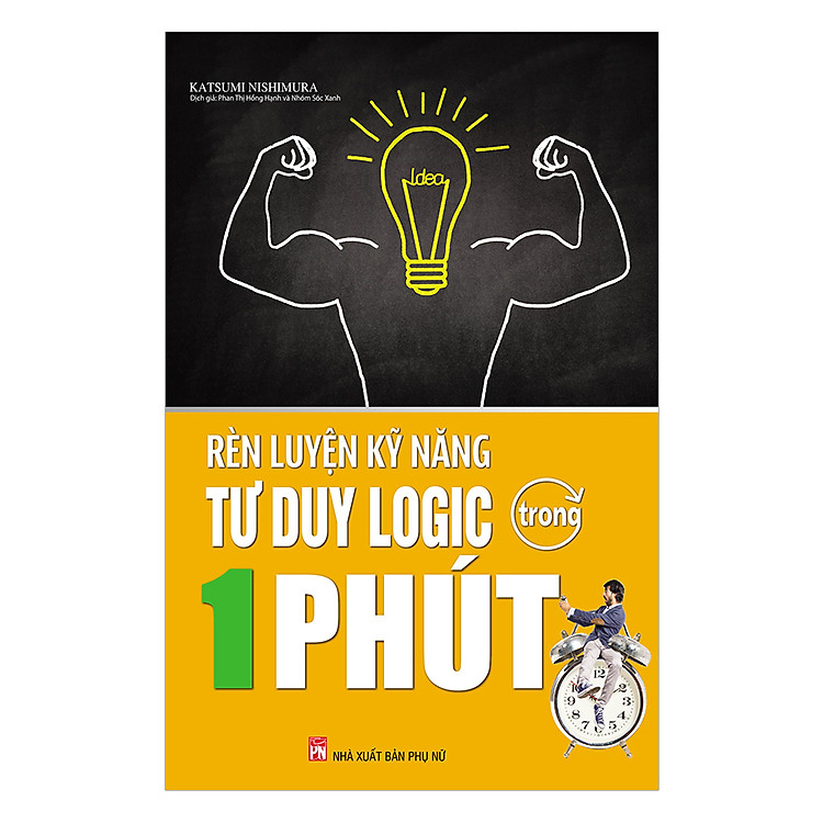 Sách Rèn Luyện Kĩ Năng Tư Duy Logic Trong 1 Phút (Tái Bản)