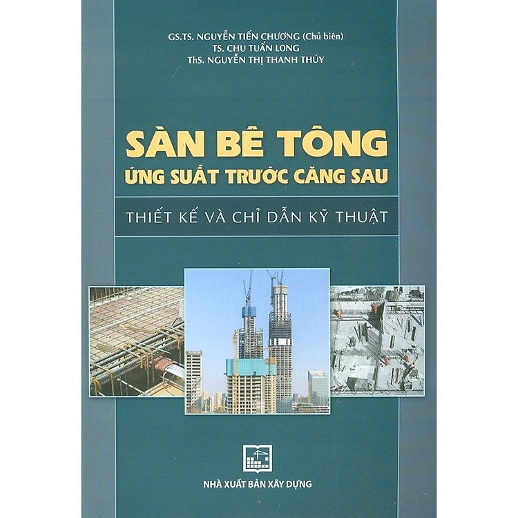 Sàn Bê Tông Ứng Suất Trước Căng Sau – Thiết Kế Và Chỉ Dẫn Kỹ Thuật