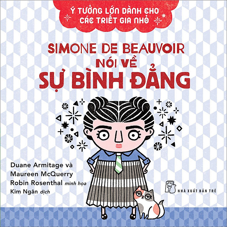 Ý Tưởng Lớn Dành Cho Các Triết Gia Nhỏ – Simone De Beauvoir Nói Về Sự Bình Đẳng