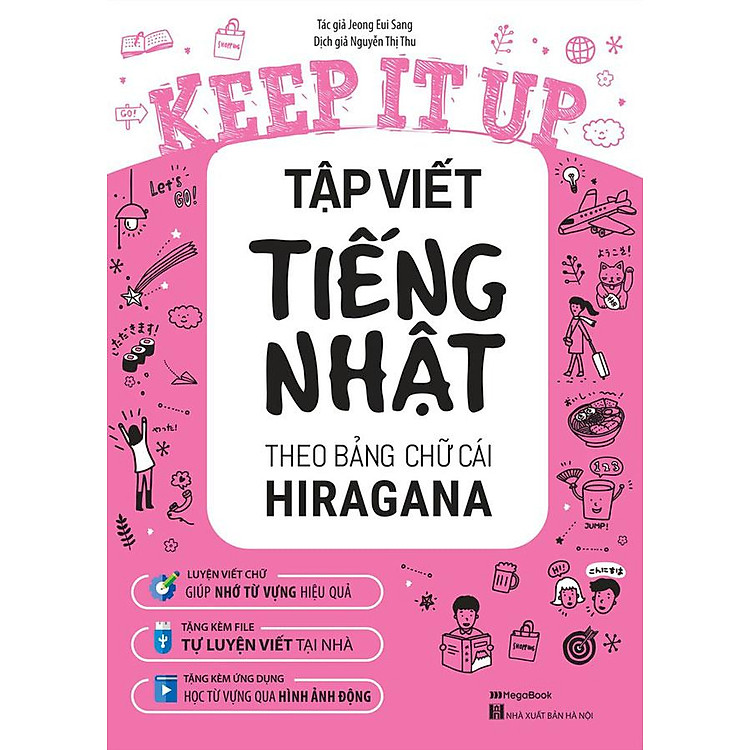 Keep It Up! - Tập Viết Tiếng Nhật Theo Bảng Chữ Cái Hiragana
