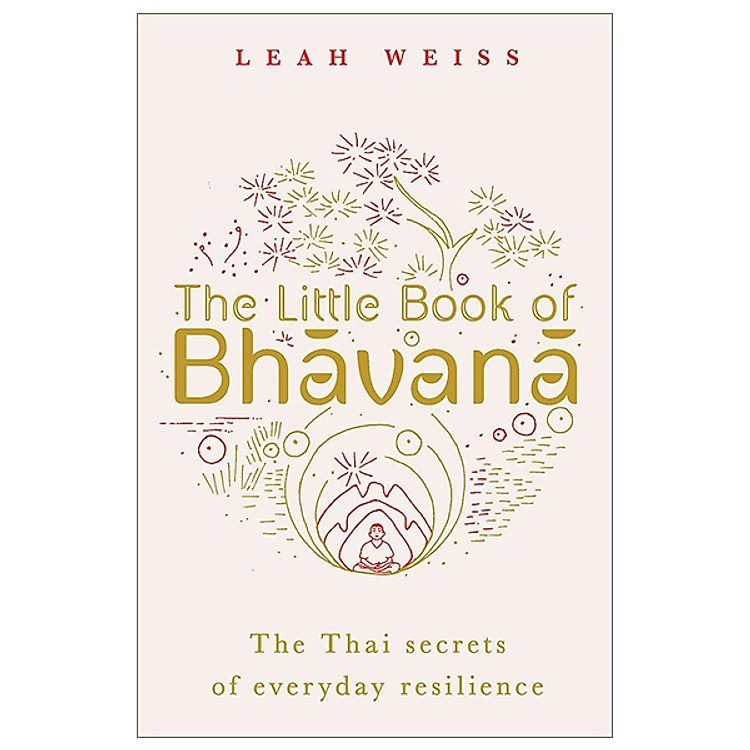 The Little Book of Bhavana: Thai Secrets of Everyday Resilience