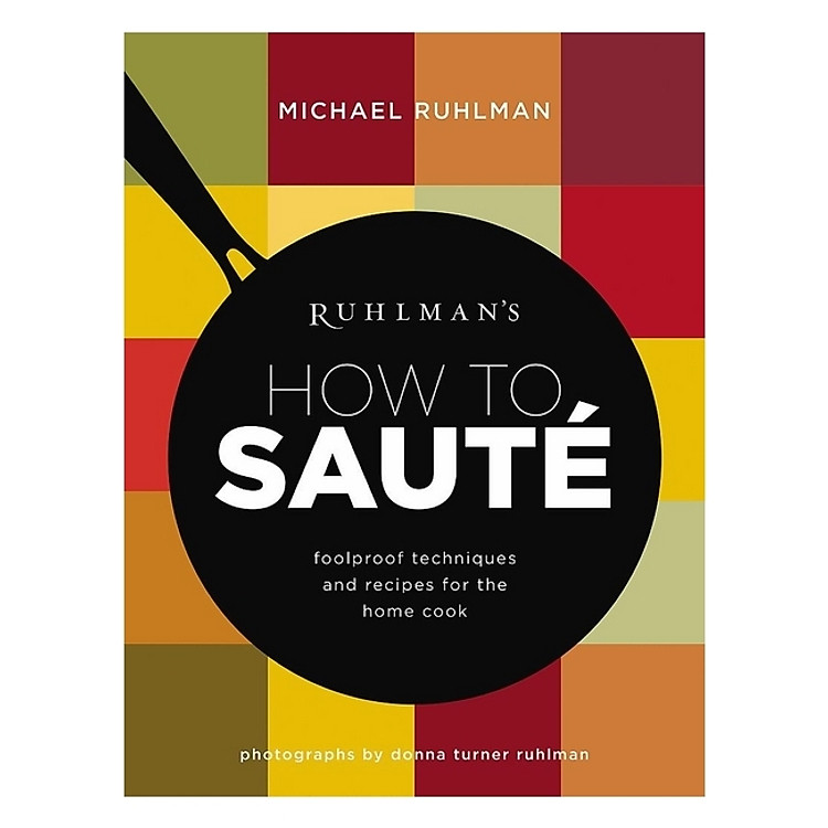 Ruhlman's How To Sauté