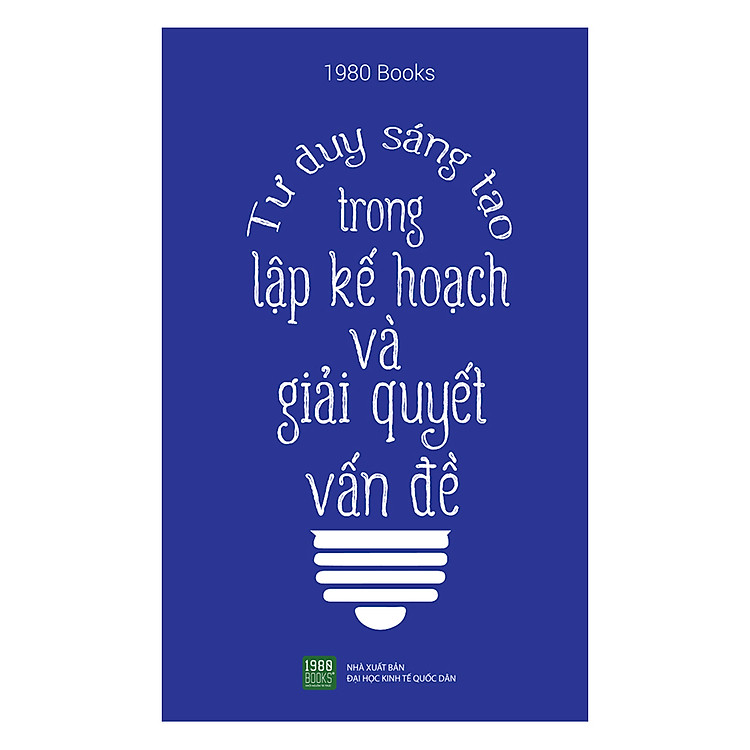 Sách Tư Duy Sáng Tạo Trong Lập Kế Hoạch Và Giải Quyết Vấn Đề
