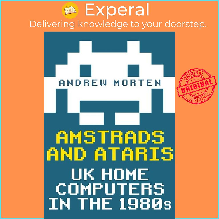 Sách - Amstrads and Ataris - UK Home Computers in the 1980s by Andrew Morten (UK edition, paperback)
