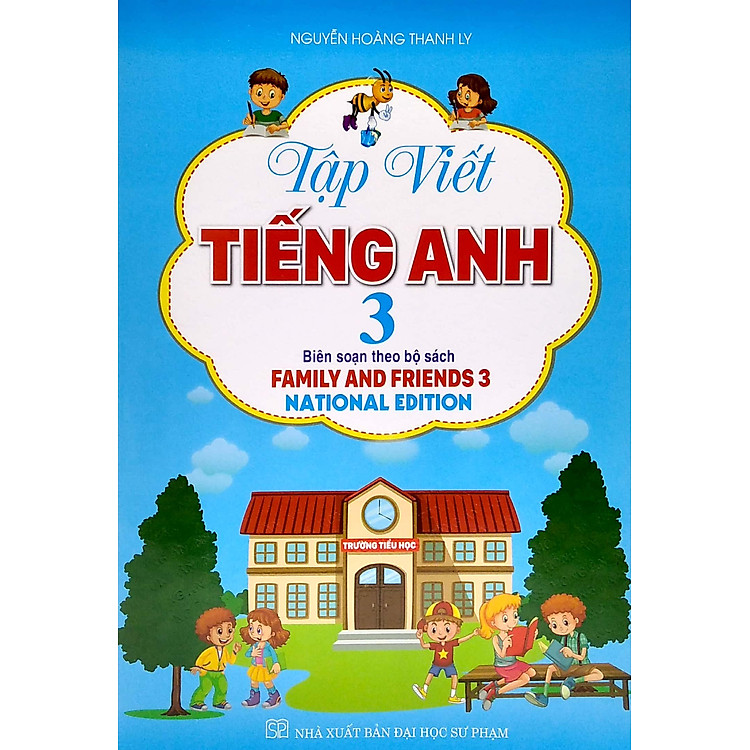 Tập Viết Tiếng Anh 3 – Biên Soạn Theo Bộ Sách Family And Friends 3 National Edition