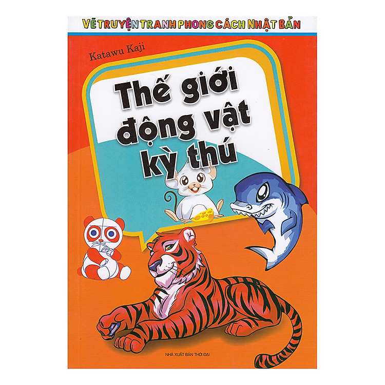 Vẽ Truyện Tranh Phong Cách Nhật Bản - Thế Giới Động Vật Kỳ Thú