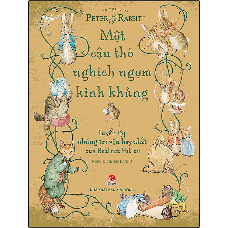 Một Cậu Thỏ Nghịch Ngợm Kinh Khủng: Tuyển Tập Những Truyện Hay Nhất Của Beatrix Potter (Tái Bản 2021)