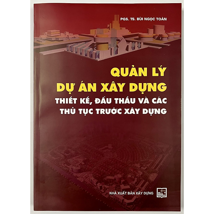 Quản Lý Dự Án Xây Dựng Thiết Kế, Đấu Thầu Và Các Thủ Tục Trước Xây Dựng
