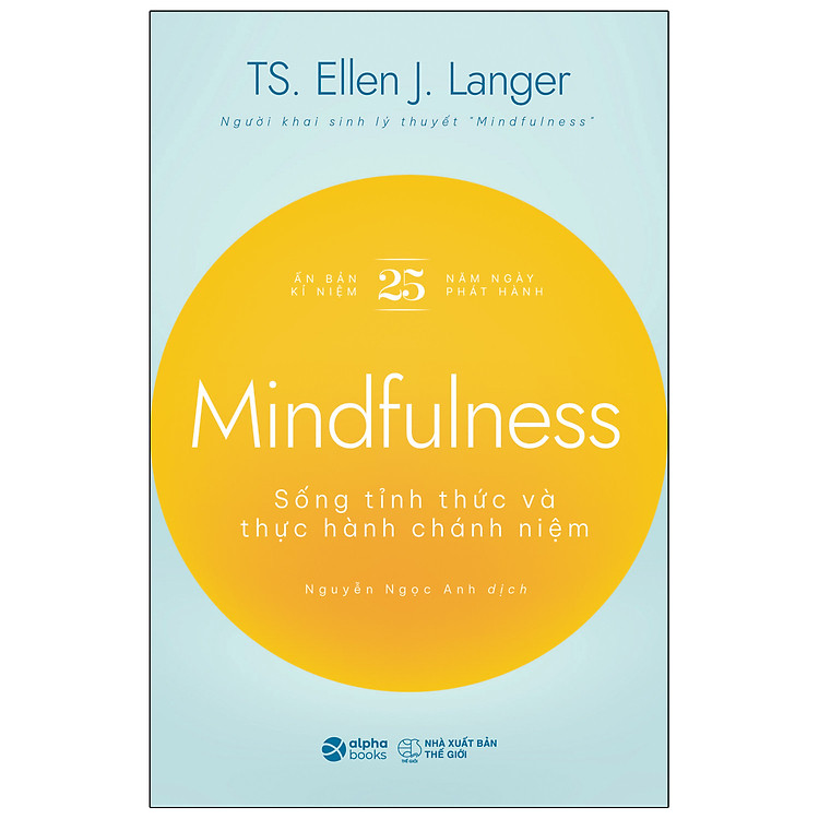 MINDFULNESS - SỐNG TỈNH THỨC VÀ THỰC HÀNH CHÁNH NIỆM - Ảnh 3