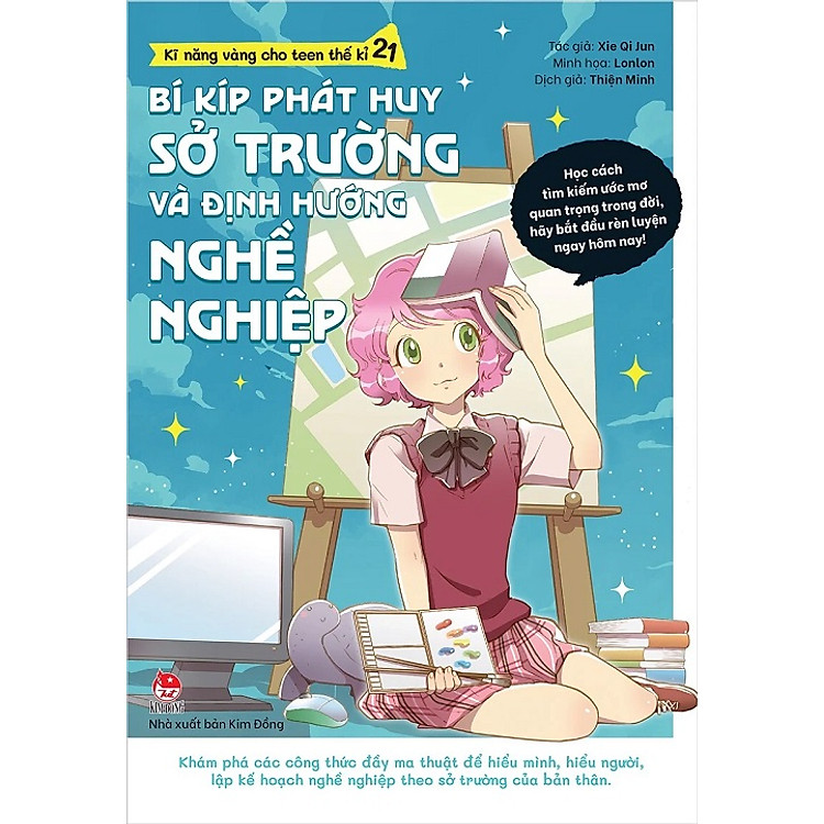 Kỹ Năng Vàng Cho Teen Thế Kỉ 21 – Bí Kíp Phá Hủy Sở Trường Và Định Hướng Nghề Nghiệp