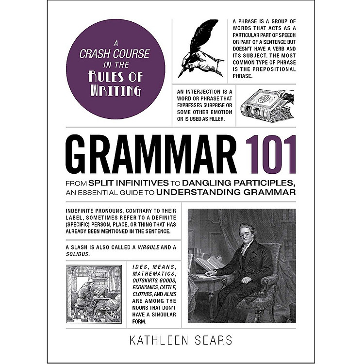 Sách Grammar 101: From Split Infinitives to Dangling Participles, an Essential Guide to Understanding Grammar (Adams 101)