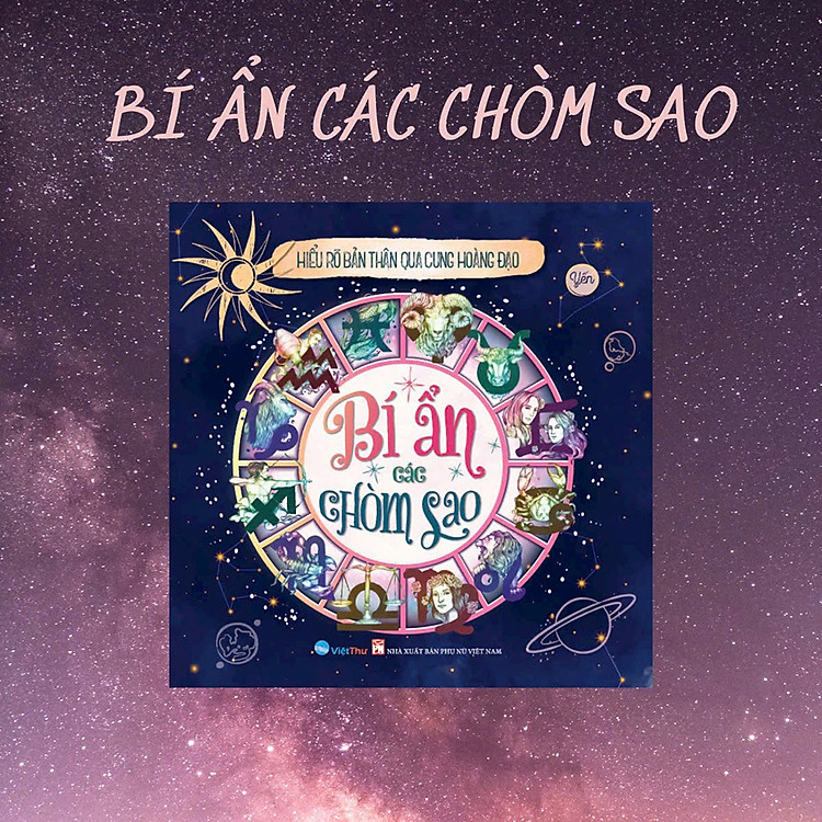 Bí ẩn các Chòm Sao - Hiểu rõ bản thân qua Cung Hoàng Đạo - Ảnh 5