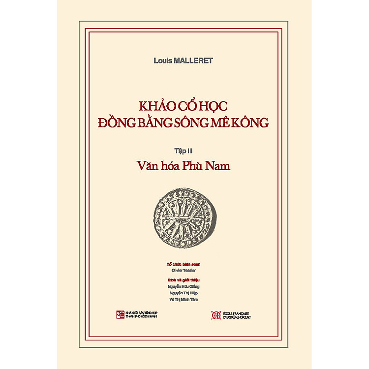 Khảo cổ học Đồng bằng sông Mê Kông: Tập III – Văn hóa Phù Nam