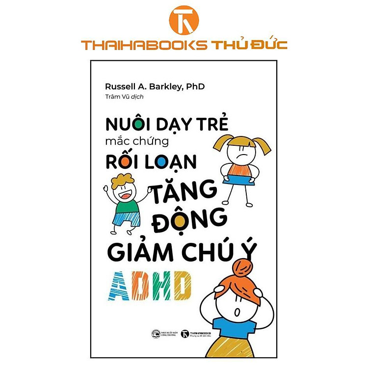 Mua tại Lazada: Nuôi Dạy Trẻ Mắc Hội Chứng Rối Loạn Tăng Động Giảm Chú Ý - ADHD