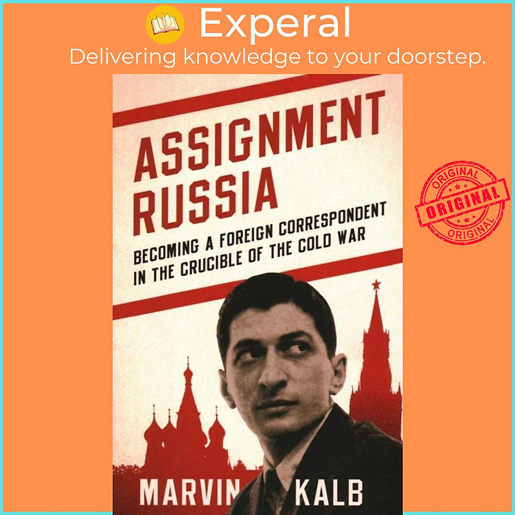 Sách - Assignment Russia - Becoming a Foreign Correspondent in the Crucible of th by Marvin Kalb (UK edition, hardcover)