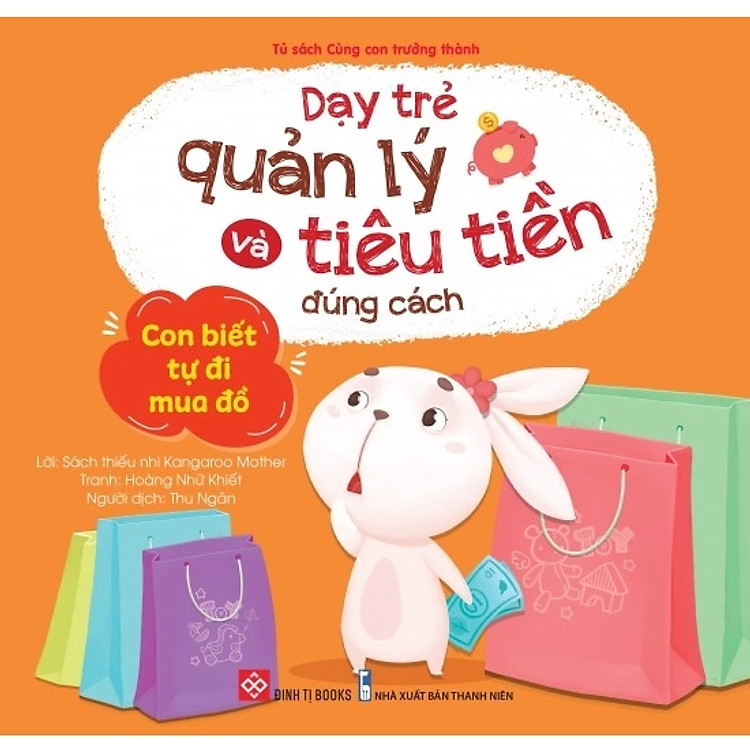 Dạy Trẻ Quản Lý Và Tiêu Tiền Đúng Cách – Con Biết Tự Đi Mua Đồ