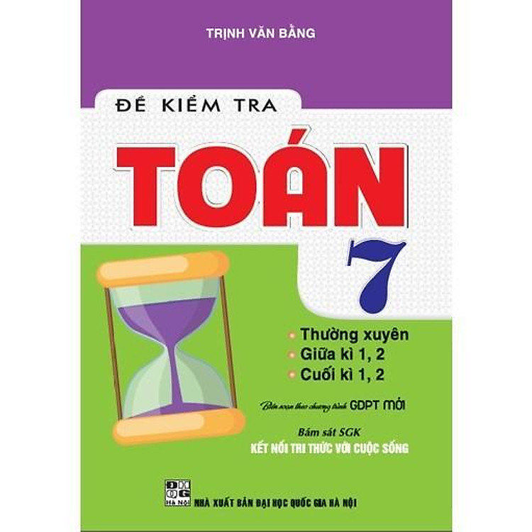 Đề Kiểm Tra Toán Lớp 7 – Thường Xuyên, Giữa Kì, Cuối Kì – Bám Sát SGK Kết Nối Tri Thức Với Cuộc Sống