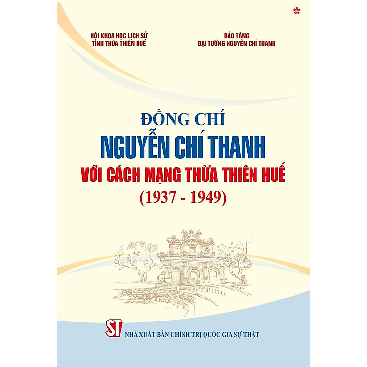 Đồng chí Nguyễn Chí Thanh với cách mạng Thừa Thiên Huế (1937 - 1949)