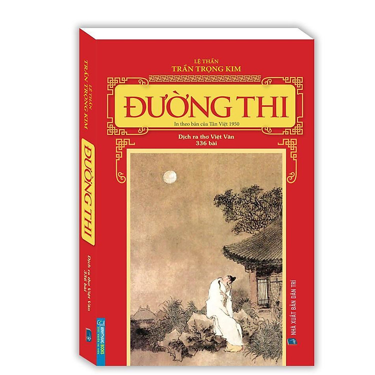 Đường Thi – In Theo Bản Của Tân Việt 1950 – Dịch Ra Thơ Việt Văn 336 Bài