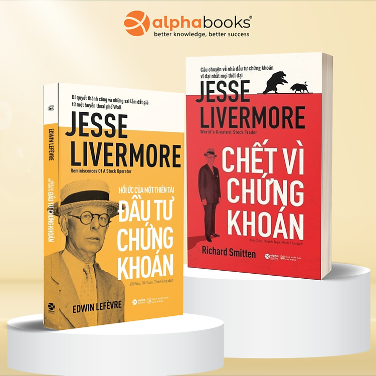 Combo/Lẻ Bí Quyết Thành Công Từ Nhà Đầu Tư Chứng Khoán Vĩ Đại Nhất Mọi Thời Đại Jesse Livermore: Hồi Ức Của Một Thiên Tài Đầu Tư Chứng Khoán + Chết Vì Chứng Khoán