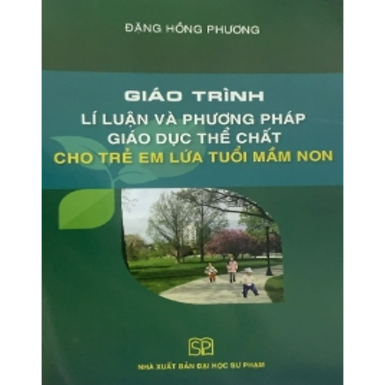 Giáo Trình Lí Luận Và Phương Pháp Giáo Giục Thể Chất Cho Trẻ Em Lứa Tuổi Mầm Non