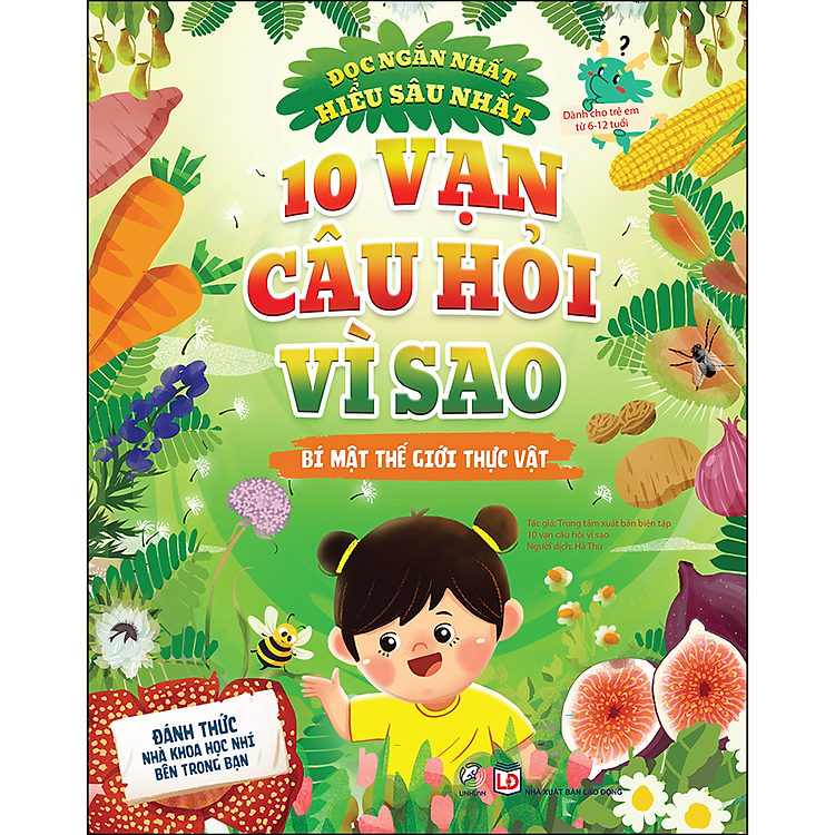 10 Vạn Câu Hỏi Vì Sao – Bí Mật Thế Giới Thực Vật