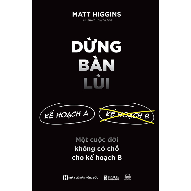 Dừng bàn lùi: Một cuộc đời không có chỗ cho kế hoạch B