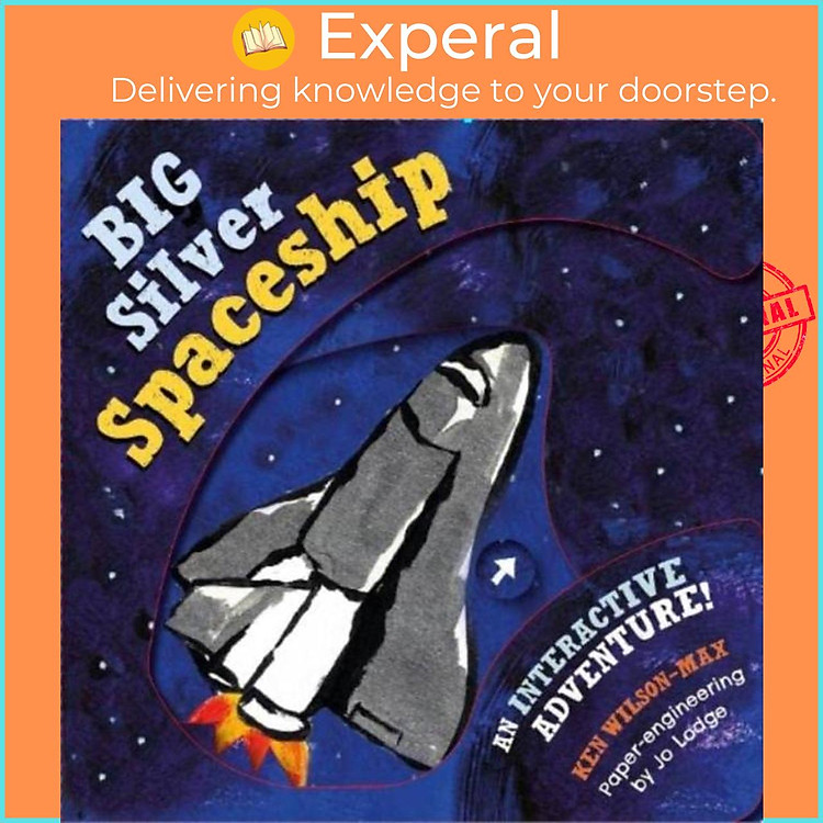 Sách - The The Big Silver Spaceship by Ken Wilson-Max (UK edition, hardcover)