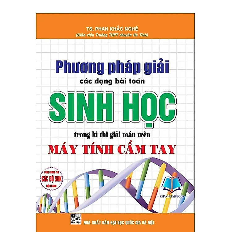 Phương Pháp Giải Các Dạng Bài Toán Sinh Học Trong Kì Thi Giải Toán Trên Máy Tính Cầm Tay (Tái Bản 2016)