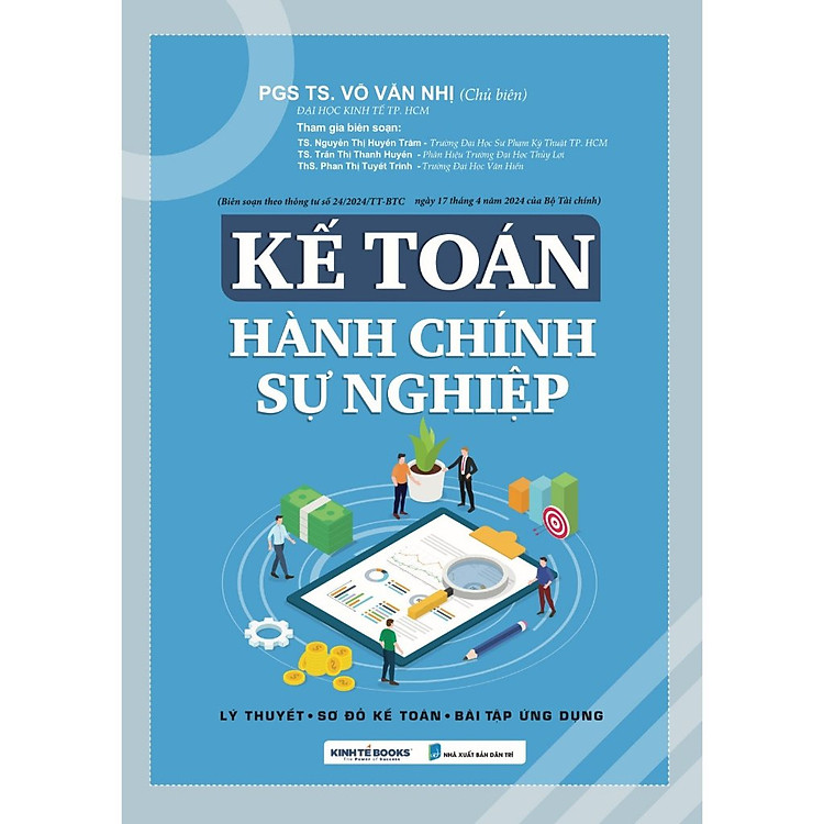 Kế Toán Hành Chính Sự Nghiệp (Lý Thuyết – Sơ Đồ Kế Toán – Bài Tập Ứng Dụng)