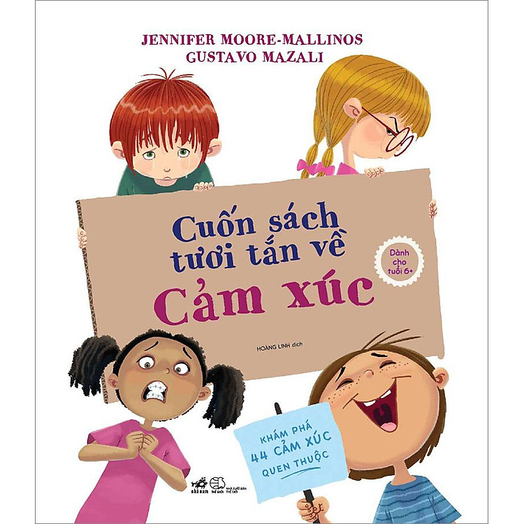 Cuốn Sách Tươi Tắn Về Cảm Xúc - Khám Phá 44 Cảm Xúc Quen Thuộc