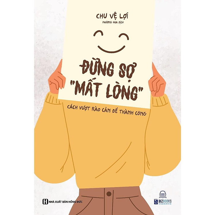 Đừng Sợ “Mất Lòng” – Cách Vượt Rào Cản Để Thành Công